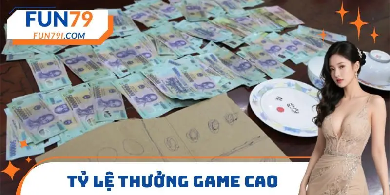 Tỷ lệ thưởng game cao