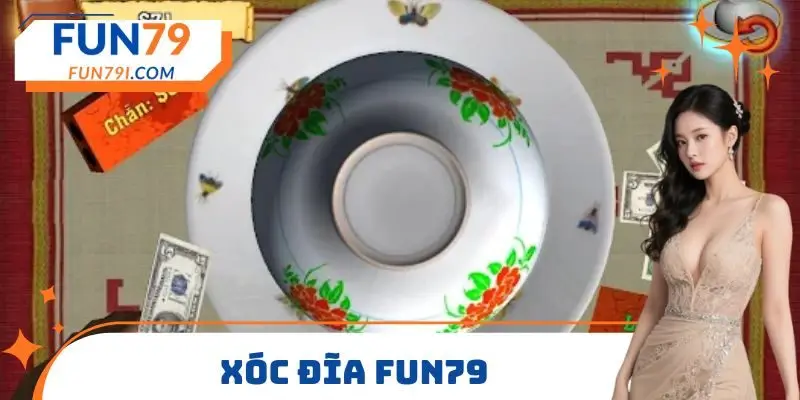 Xóc đĩa FUN79