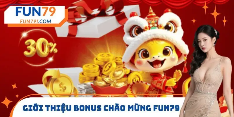 Giới thiệu bonus chào mừng FUN79